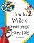 How to Write a Fractured Fairy Tale (Explorer Junior Library: How to Write)