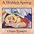 A Hidden Spring: Illustrate...
