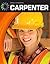 Carpenter (21st Century Skills Library: Cool Careers)