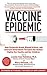 Vaccine Epidemic by Louise Kuo Habakus Vaccine Epidemic by Louise Kuo Habakus