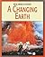 A Changing Earth (21st Century Skills Library: Real World Science)