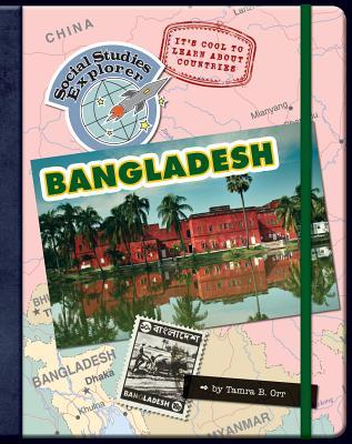 It's Cool to Learn About Countries: Bangladesh (Explorer Library: Social Studies Explorer)