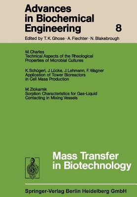 Advances in Biochemical Engineering, Volume 8: Mass Transfer in Biotechnology