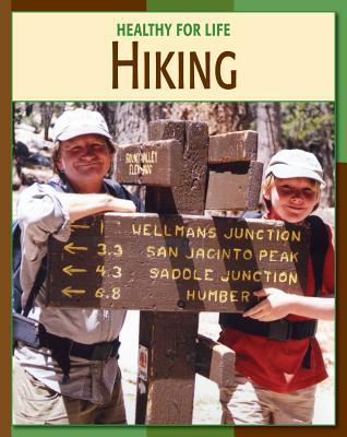 Hiking (21st Century Skills Library: Healthy for Life)