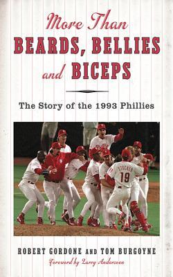 More than Beards, Bellies and Biceps: The Story of the 1993 Phillies