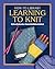 Learning to Knit (How-to Library)