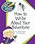 How to Write About Your Adv...