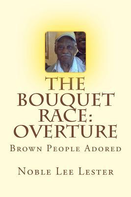 The Bouquet Race: My Overture: Brown People Need A Freakin' Hug