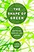 The Shape of Green by Lance Hosey