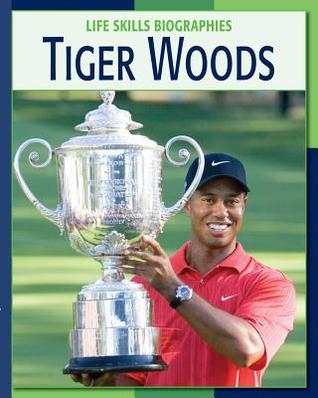 Tiger Woods Tiger Woods (Life Skills Biographies)