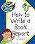 How to Write a Book Report (Language Arts Explorer Junior)