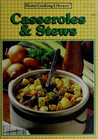 Casseroles & Stews (Home Cooking Library)