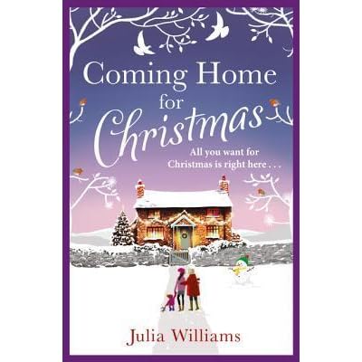 Coming Home For Christmas 2022 Coming Home For Christmas By Julia Williams