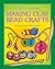 Making Clay Bead Crafts (How-to Library)