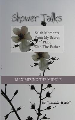 Shower Talks Vol II: Selah Moments from My Secret Place With the Father
