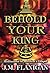 Behold Your King