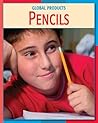 Pencils (21st Century Skills Library: Global Products)
