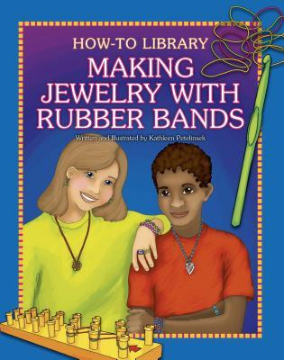 Making Jewelry with Rubber Bands (How-to Library)