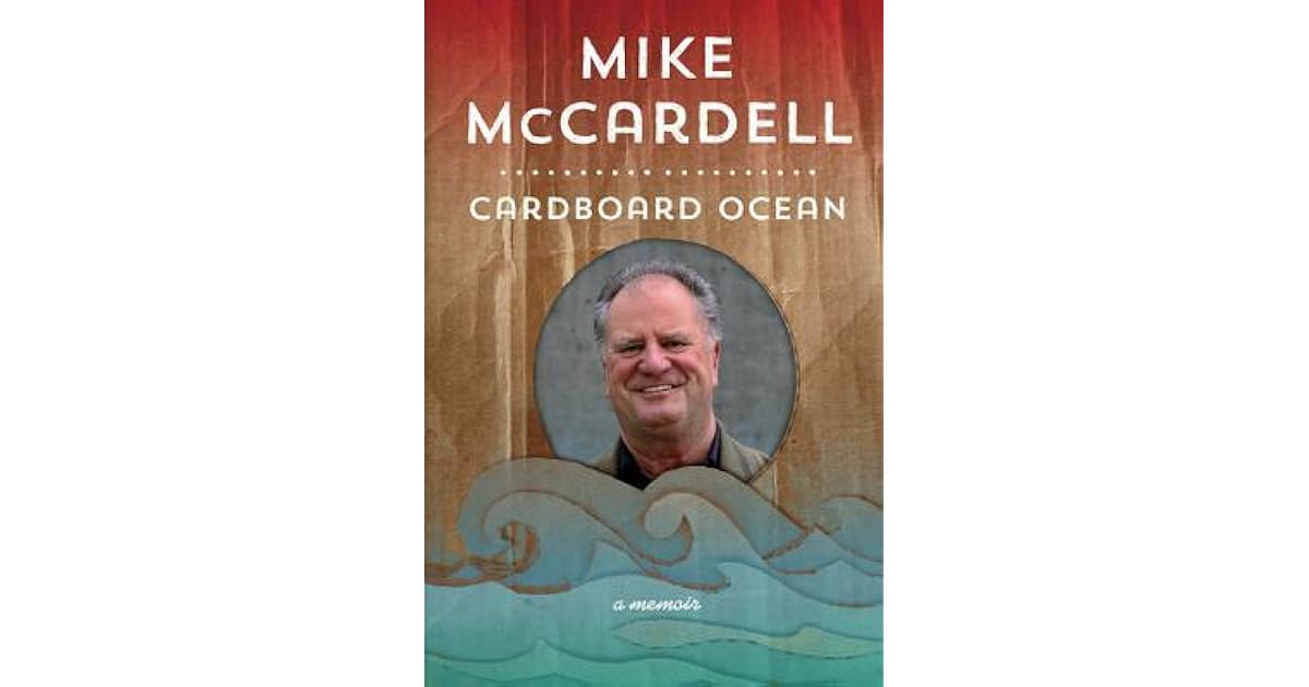 Cardboard Ocean: A Memoir by Mike McCardell
