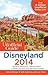 The Unofficial Guide to Disneyland 2014 by Bob Sehlinger