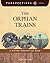 The Orphan Trains: A History Perspectives Book (Perspectives Library)