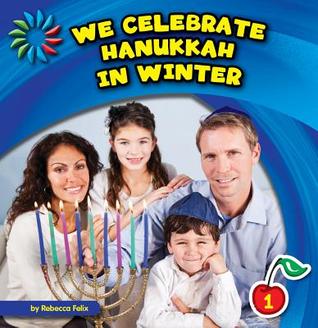 We Celebrate Hanukkah in Winter (21st Century Basic Skills Library: Level 1: Let's Look at Winter)