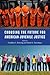 Choosing the Future for American Juvenile Justice (Youth, Crime, and Justice, 5)