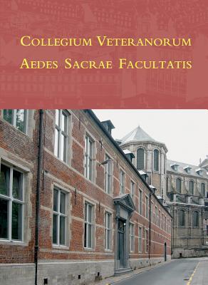 Collegium Veteranorum Aedes Sacrae Facultatis: Bij De Inwijding Van Het Veteranencollege, Faculteit Godgeleerdheid, K.u.leuven 1 Juli 2009