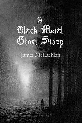 Capa do Livro A Black Metal Ghost Story: A Novella