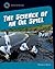 The Science of an Oil Spill (21st Century Skills Library: Disaster Science)