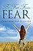 Be Free from Fear by Denise Lorenz