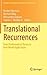 Translational Recurrences: From Mathematical Theory to Real-World Applications (Springer Proceedings in Mathematics & Statistics, 103)