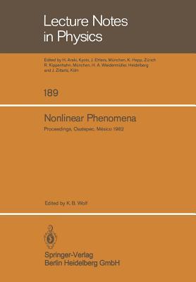 Nonlinear Phenomena: Proceedings of the CIFMO School and Workshop held at Oaxtepec, México, November 29 – December 17, 1982 (Lecture Notes in Physics, 189)