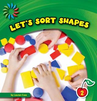 Let's Sort Shapes (21st Century Basic Skills Library: Level 2: Sorting)
