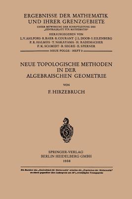 Neue Topologische Methoden in der Algebraischen Geometrie (Ergebnisse der Mathematik und Ihrer Grenzgebiete. 1. Folge, N. F., 9) (German Edition)