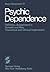 Psychic Dependence: Definition, Assessment in Animals and Man Theoretical and Clinical Implications (Bayer-Symposium)