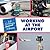 Working at the Airport (21st Century Junior Library: Careers)