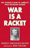 Book cover for War Is a Racket: The Antiwar Classic by America's Most Decorated Soldier