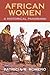 African Women A Historical Panorama