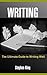 Writing: The ultimate guide...
