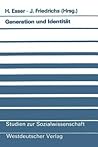 Generation und Identität: Theoretische und empirische Beiträge zur Migrationssoziologie (Studien zur Sozialwissenschaft, 97) (German Edition)