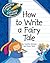 How to Write a Fairy Tale