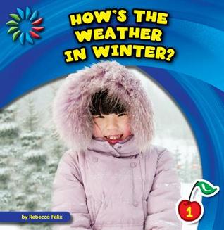 How's the Weather in Winter? (21st Century Basic Skills Library: Level 1: Let's Look at Winter)