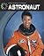 Astronaut (21st Century Skills Library: Cool Science Careers)