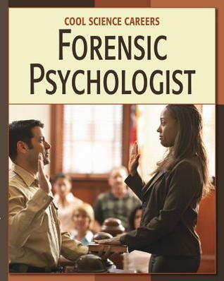 Forensic Psychologist (21st Century Skills Library: Cool Science Careers)