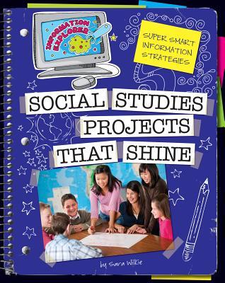 Social Studies Projects that Shine (Explorer Library: Information Explorer)