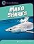 Mako Sharks (21st Century Skills Library: Exploring Our Oceans)