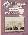 The United States Enters the 20th Century (Explorer Library: Language Arts Explorer) The United States Enters the 20th Century (Explorer Library: Language Arts Explorer)