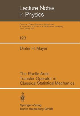 The Ruelle-Araki Transfer Operator in Classical Statistical Mechanics (Lecture Notes in Physics, 123)