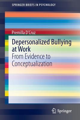 Depersonalized Bullying at Work: From Evidence to Conceptualization (SpringerBriefs in Psychology)